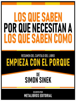 cover image of Los Que Saben Por Que Necesitan a Los Que Saben Como--Resumen Del Capitulo Del Libro Empieza Con El Porque De Simon Sinek